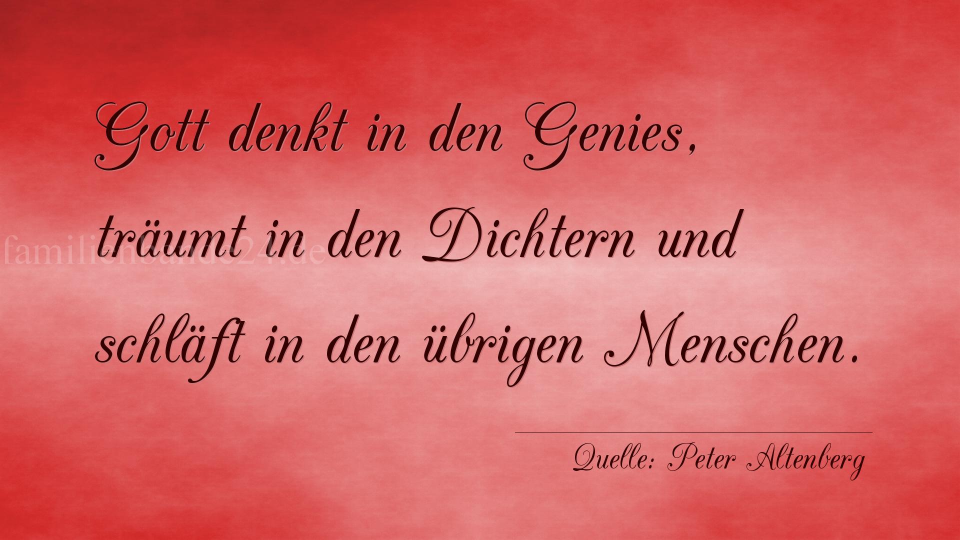 Aphorismus Nr. 1195 (von Peter Altenberg): "Gott denkt in den Genies, träumt in den Dichtern und sch [...]