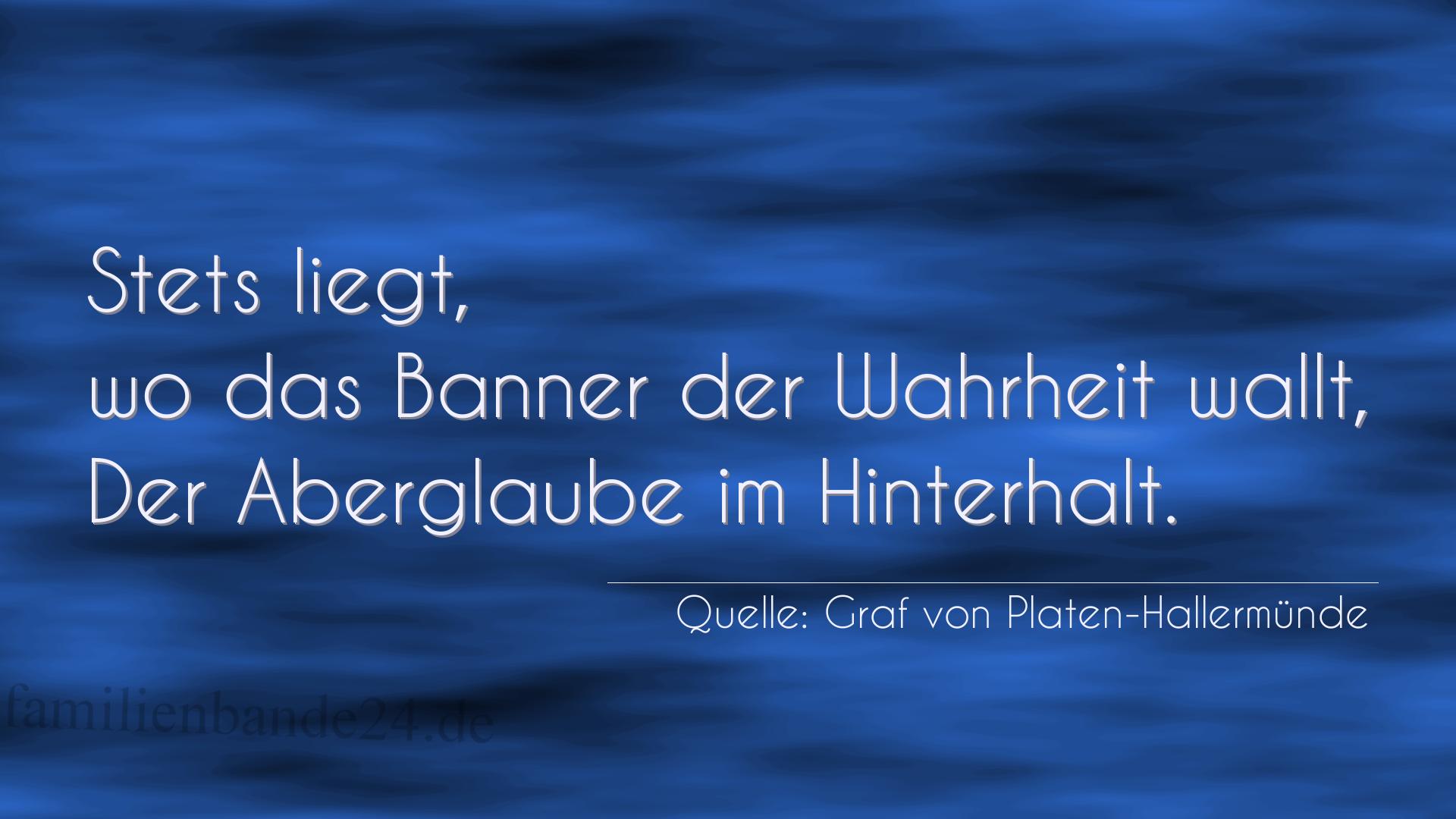 Aphorismus Nummer 1324 (von Graf von Platen-Hallermünde): "Stets liegt, wo das Banner der Wahrheit wallt, Der Abergl [...]