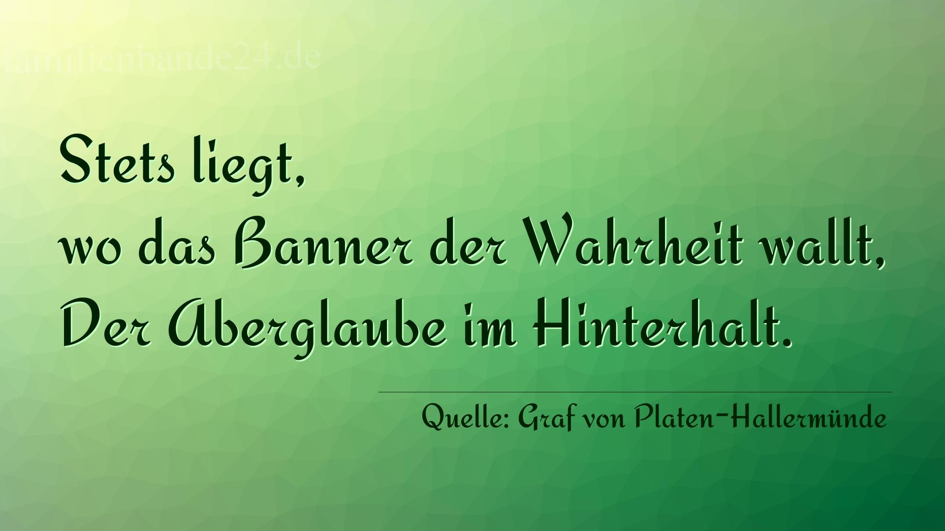 Aphorismus Nr. 1324 (von Graf von Platen-Hallermünde): "Stets liegt, wo das Banner der Wahrheit wallt, Der Abergl [...]