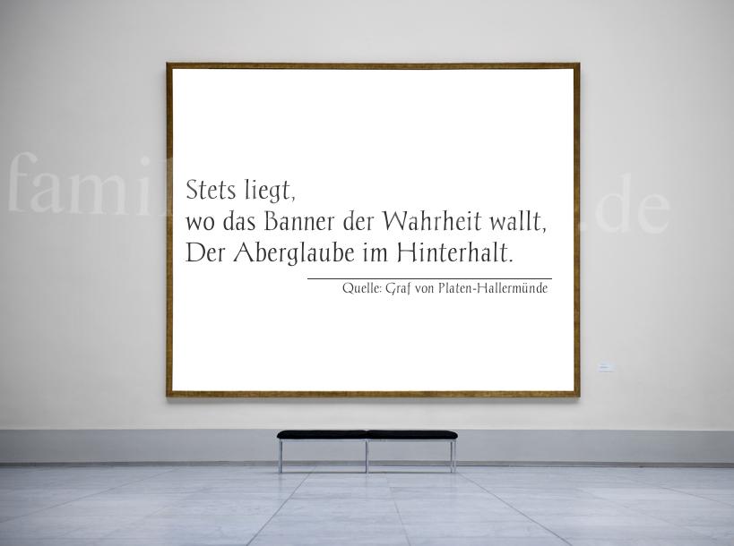 Aphorismus Nummer 1324 (von Graf von Platen-Hallermünde): "Stets liegt, wo das Banner der Wahrheit wallt, Der Abergl [...]