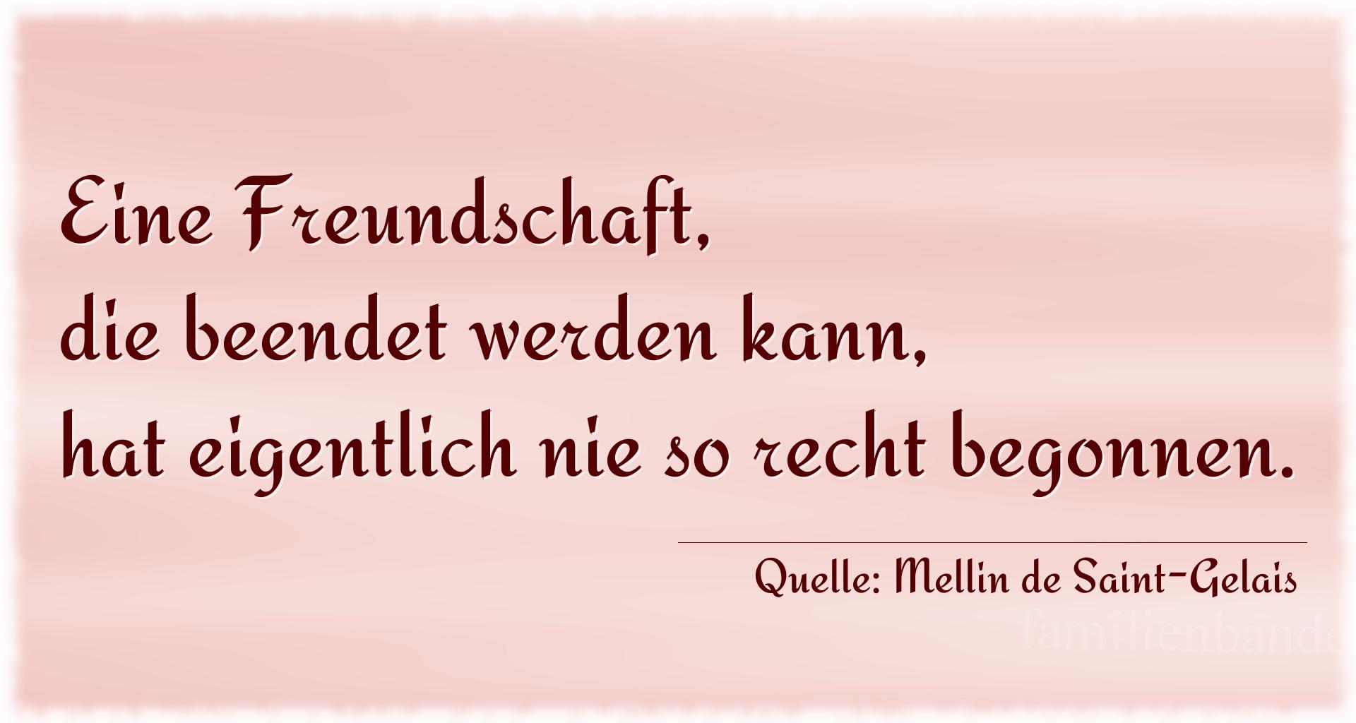 Aphorismus Nummer 1330 (von Mellin de Saint-Gelais): "Eine Freundschaft, die beendet werden kann, hat eigentlic [...]