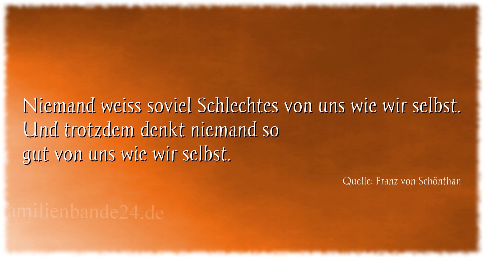 Aphorismus Nummer 1332 (von Franz von Schönthan): "Niemand weiß soviel Schlechtes von uns wie wir selbst. U [...]