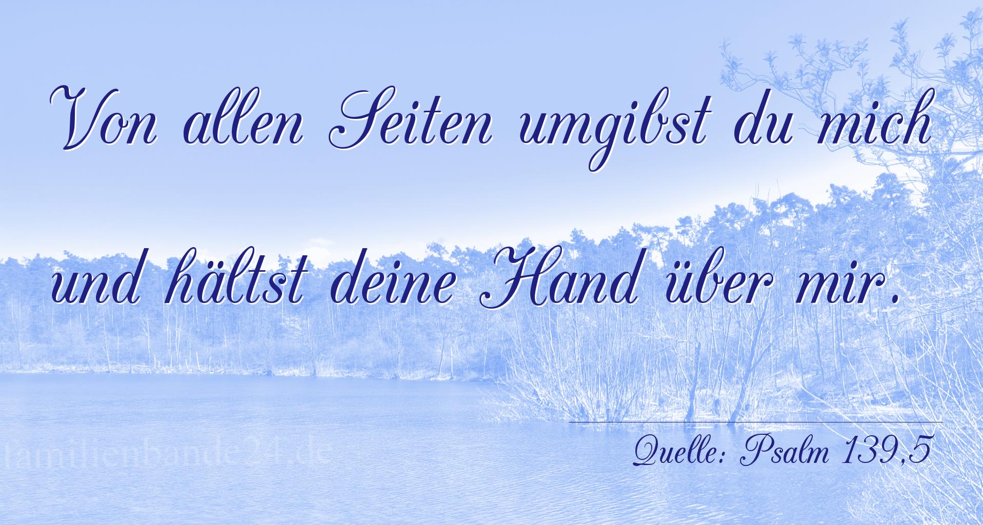Taufspruch Nr. 252 (von Psalm 139,5): Von allen Seiten umgibst du mich und hältst deine Hand ü [...]