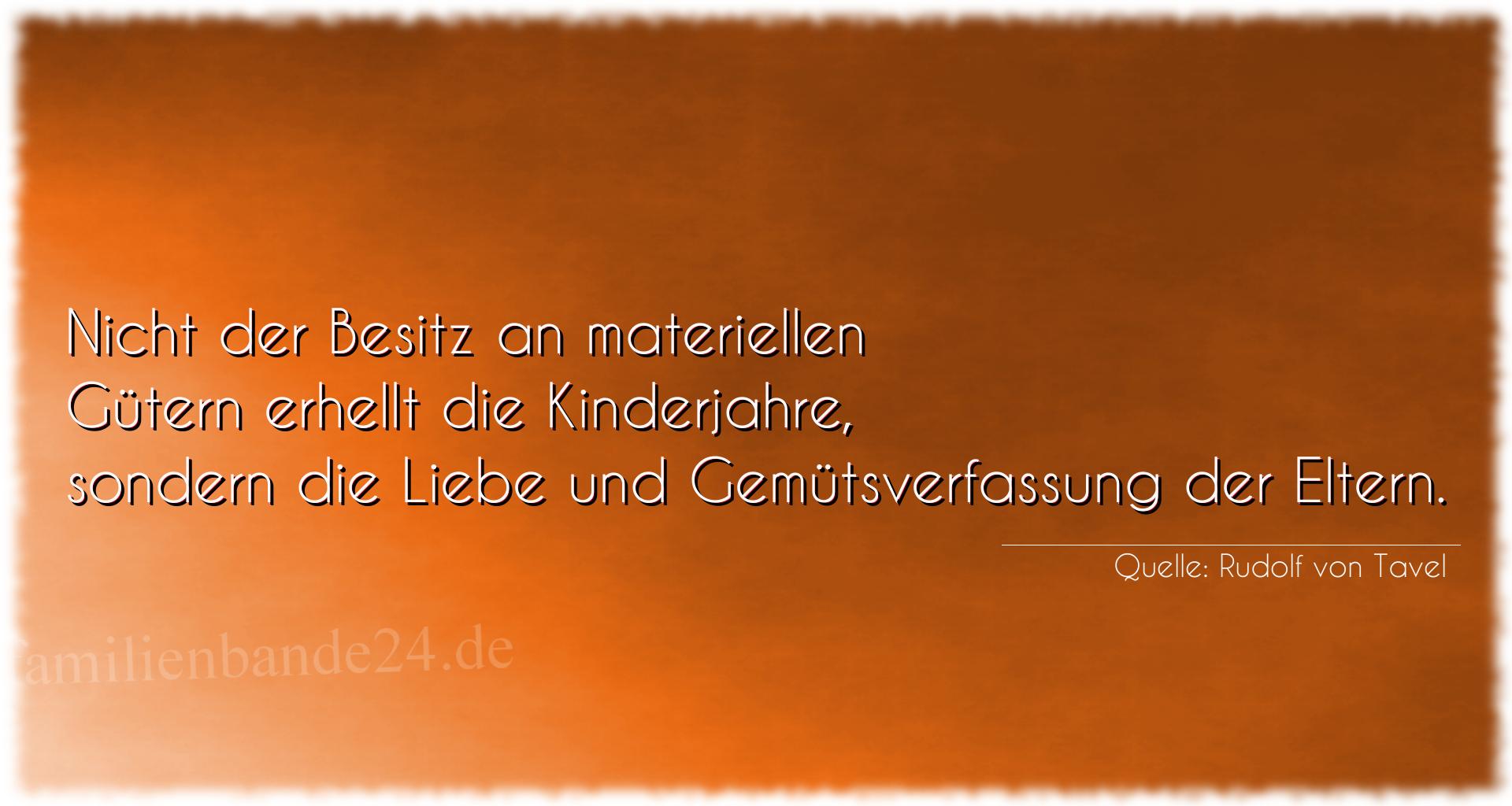 Spruch Nr. 341 (von Rudolf von Tavel): Nicht der Besitz an materiellen Gütern erhellt die Kinder [...]