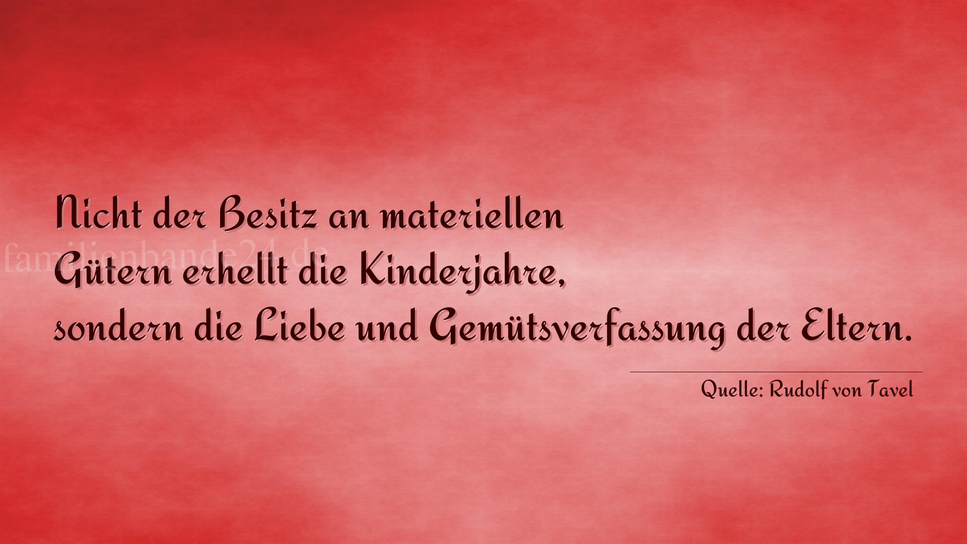 Spruch Nummer 341 (von Rudolf von Tavel): Nicht der Besitz an materiellen Gütern erhellt die Kinder [...]