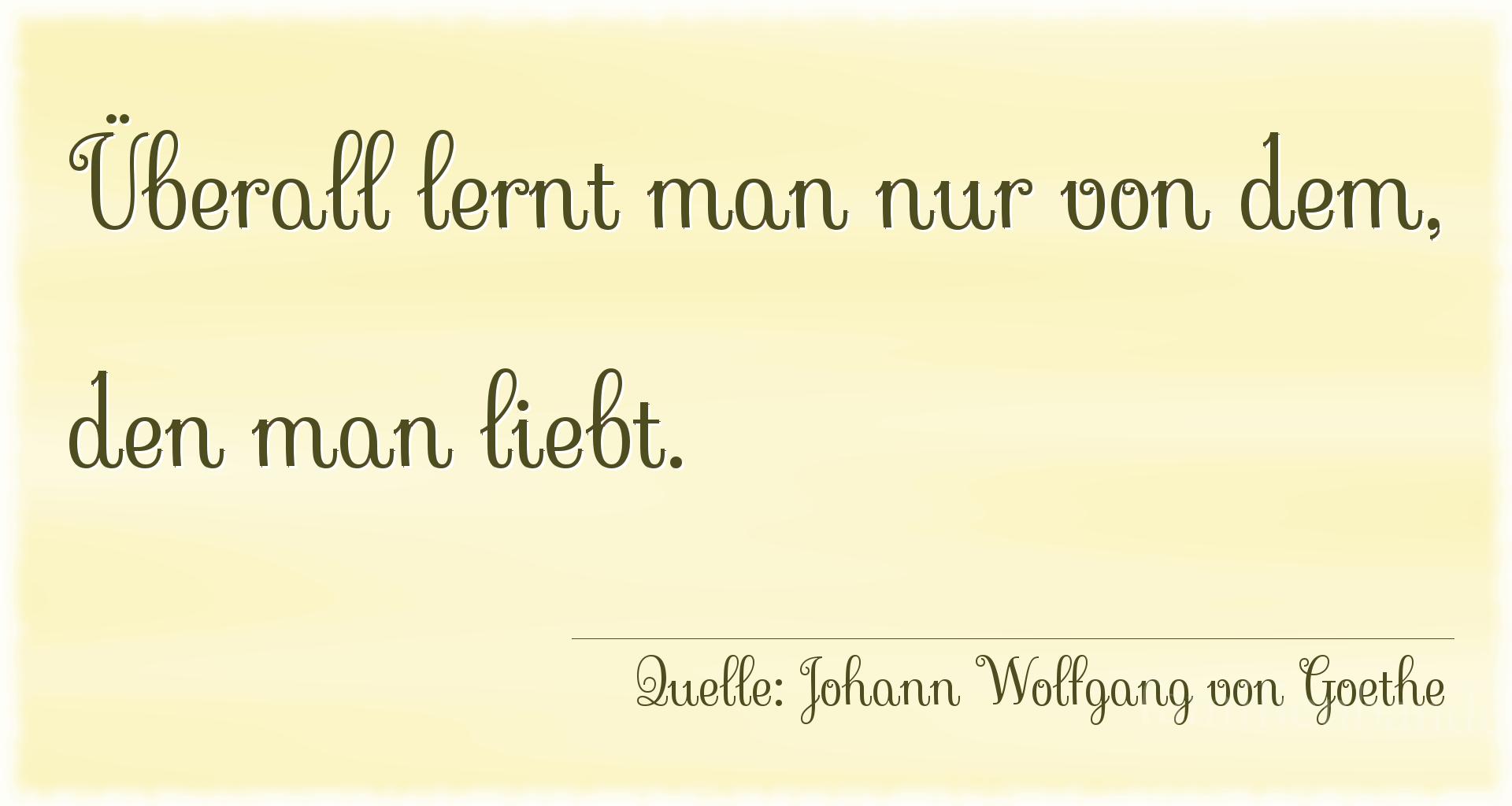 Familienspruch Nr. 360, Quelle Johann Wolfgang von Goethe