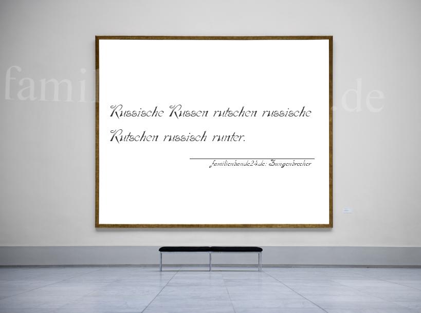 Zungenbrecher Nummer 733: Russische Russen rutschen russische Rutschen russisch runt [...]