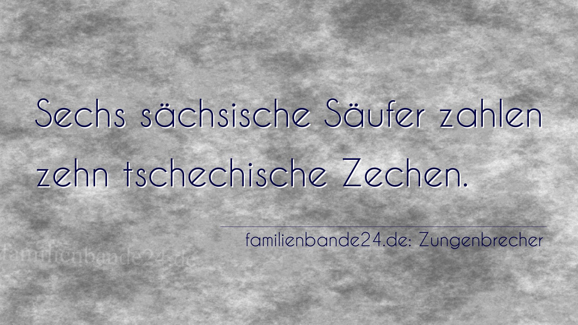 Zungenbrecher Nr. 779: Sechs sächsische Säufer zahlen zehn tschechische Zechen.